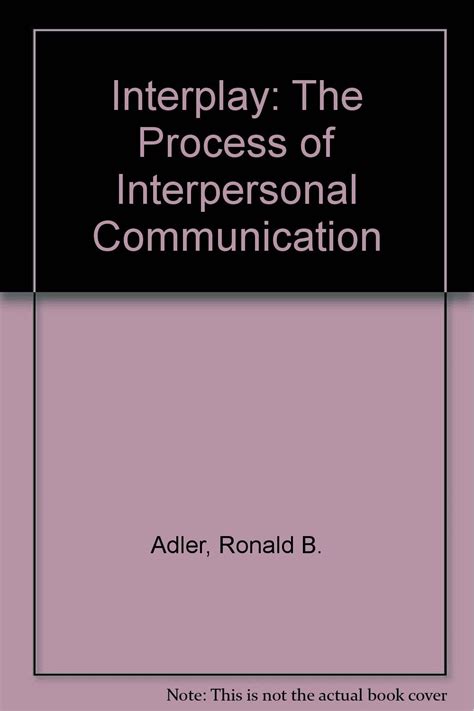 Interplay: The Process of Interpersonal Communication
