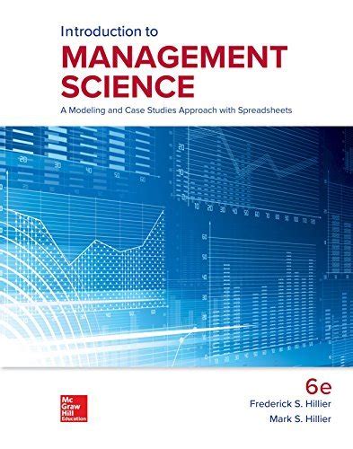 Introduction to Management Science with Spreadsheets