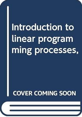 Introduction to linear programming processes,