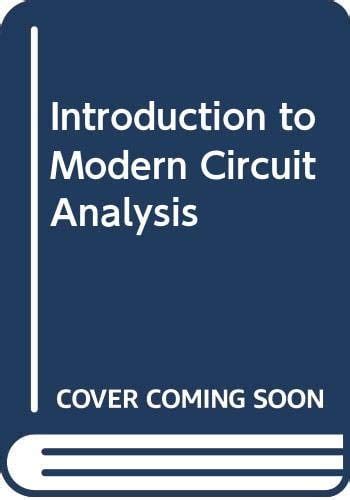 Introduction to modern circuit analysis