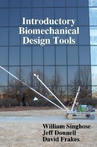 Introductory Biomechanical Design Tools