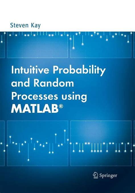Intuitive Probability and Random Processes using MATLAB