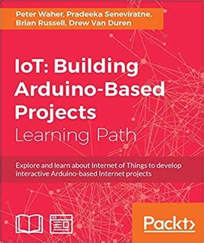 IoT: Building Arduino-Based Projects