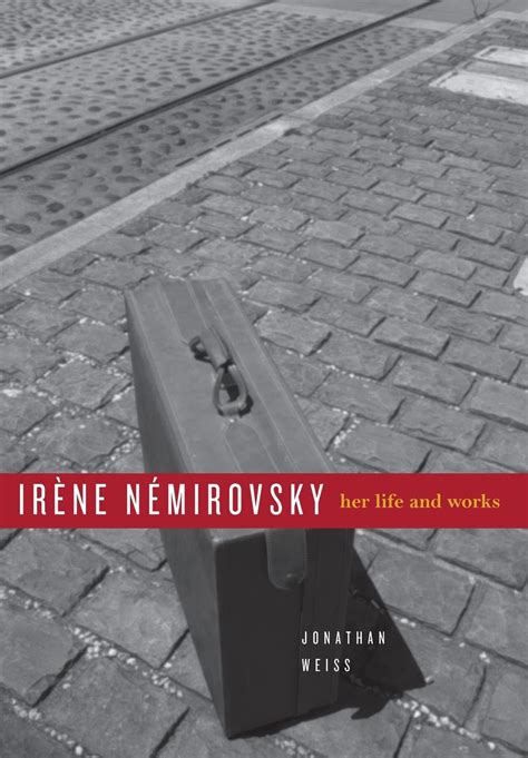 Irene Nemirovsky: Her Life And Works