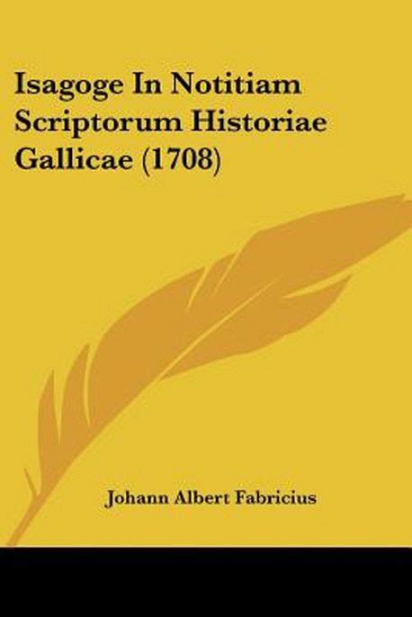 Isagoge in Notitiam Scriptorum Historiae Gallicae