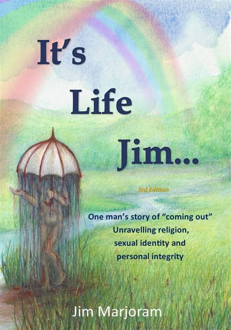 It's Life Jim . . .