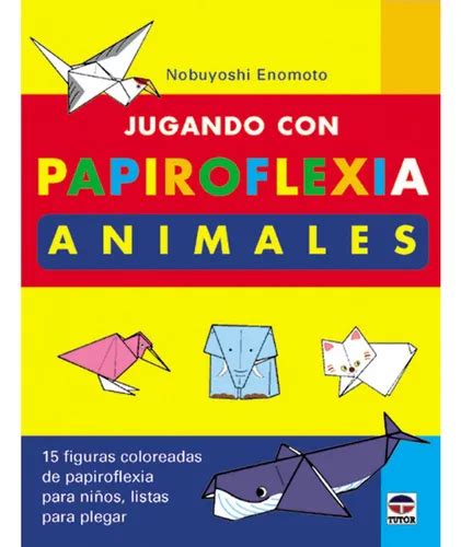 JUGANDO CON PAPIROFLEXIA. ANIMALES
