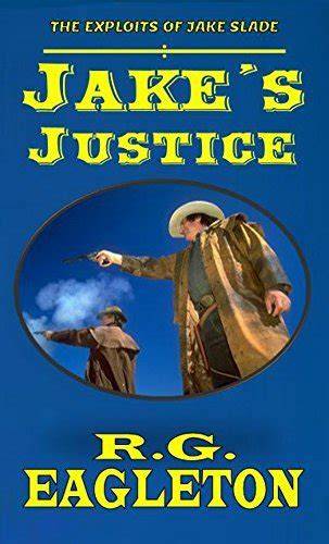 Jake's Justice: The Exploits Of Jake Slade