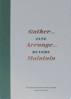 Jane Buyers: Gather... Arrange... Maintain