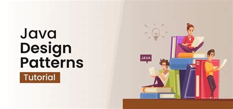 Java Design Patterns: A Tutorial