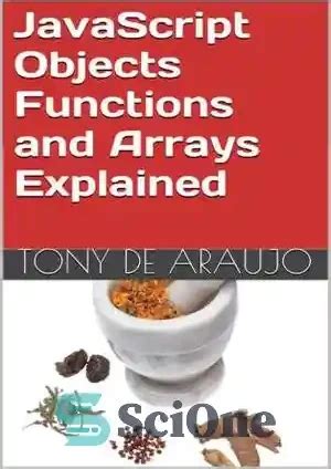 JavaScript Objects Functions and Arrays Explained