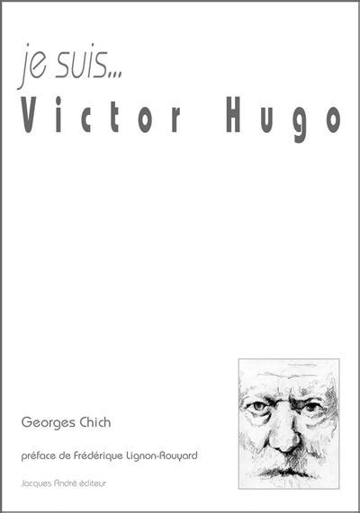 Je suis ... Victor Hugo