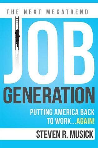 Job Generation: Putting America Back To Working...Again!