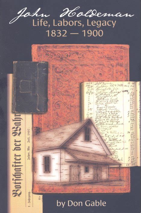 John Holdeman Life, Labors, Legacy