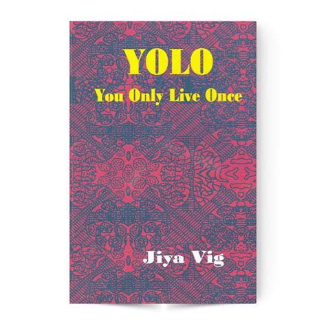 Journal: YOLO, You Only Live Once.