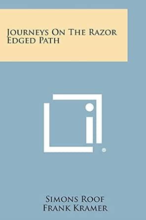 Journeys on the Razor Edged Path