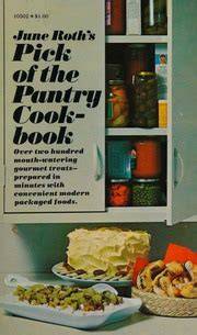 June Roth`s Pick of the Pantry Cookbook