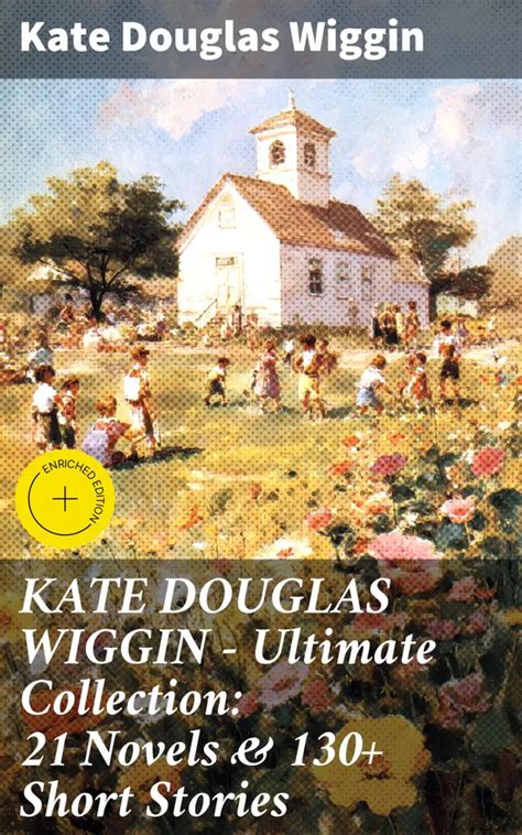 Kate Douglas Wiggin Ultimate Collection