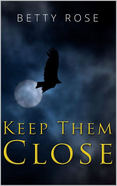 Keep Them Close