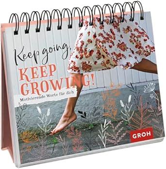 Keep going, keep growing