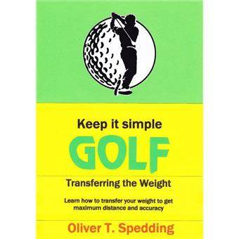 Keep it Simple Golf - Transferring the Weight