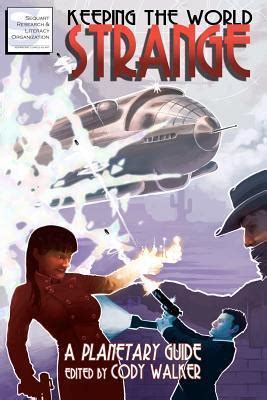Keeping the World Strange:  A Planetary Guide