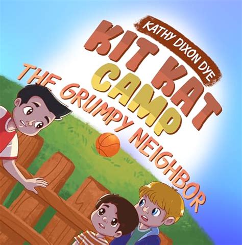 Kit Kat Camp: The Grumpy Neighbor