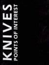 Knives: Points of Interest Book II