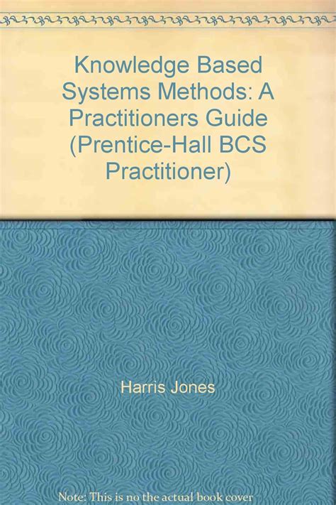 Knowledge Based Systems Methods: A Practitioners Guide