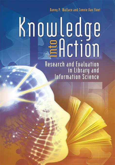 Knowledge into Action: Research and Evaluation in Library