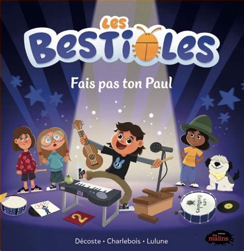 LES BESTIOLES. FAIS PAS TON PAUL