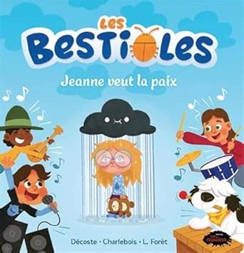 LES BESTIOLES. JEANNE VEUT LA PAIX