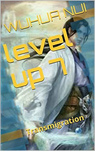 LEVEL UP 7: Transmigration