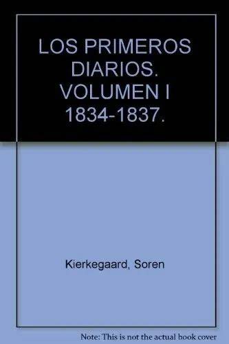 LOS PRIMEROS DIARIOS. VOLUMEN I 1834-1837.