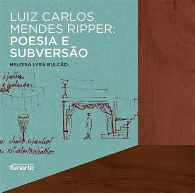 LUIZ CARLOS MENDES RIPPER - POESIA E SUBVERSAO