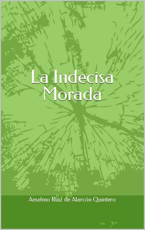 La Indecisa Morada (Spanish Edition)