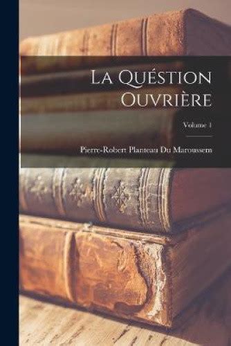 Le Question Ouvriere... (French Edition)