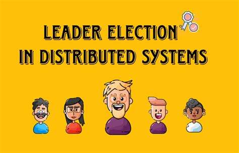 Leader Election in Distributed Systems
