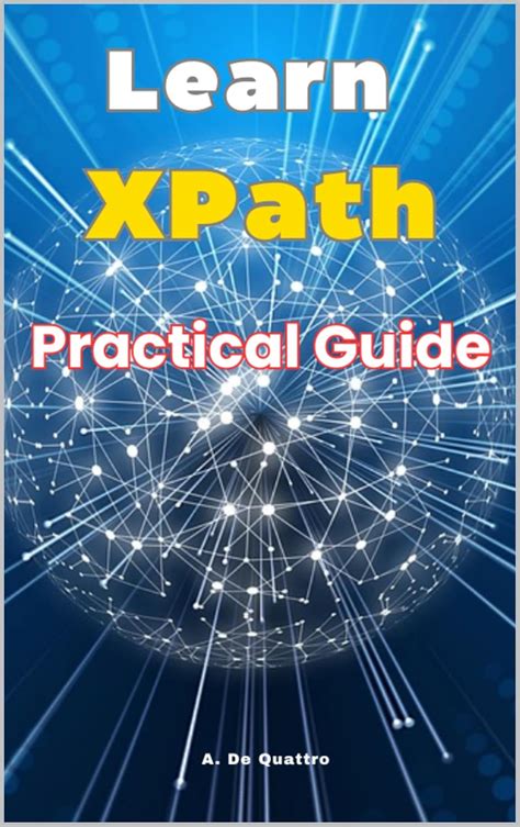 Learn XPath : Practical guide