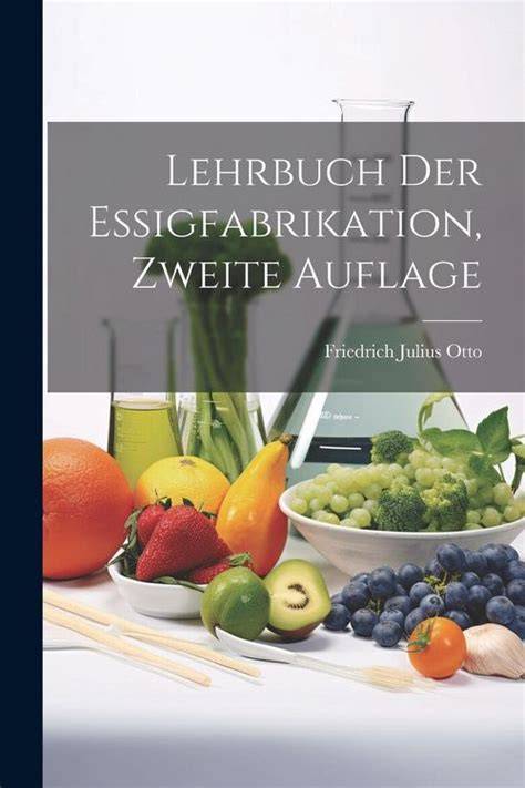 Lehrbuch Der Essigfabrikation