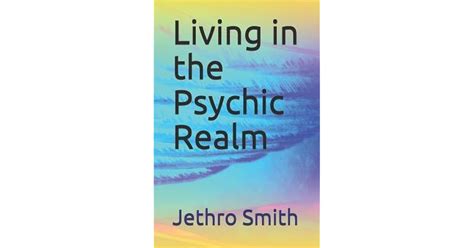 Living In The Psychic Realm
