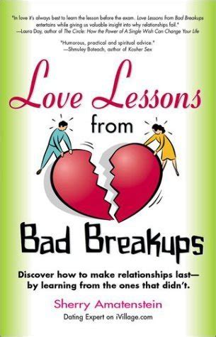 Love Lessons from Bad Breakups