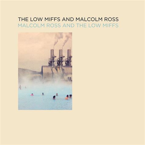 Low Miffs & Malcolm Ross