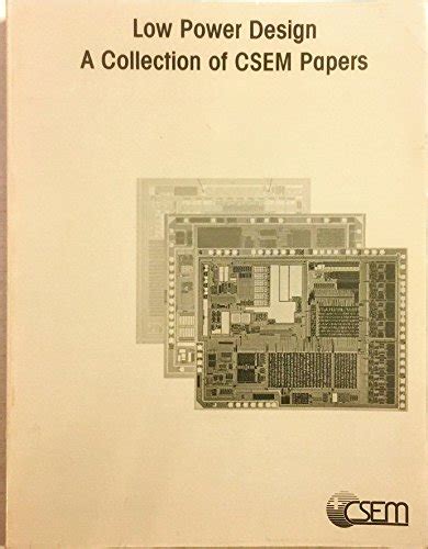 Lower Power Design: A Collection of Csem Papers