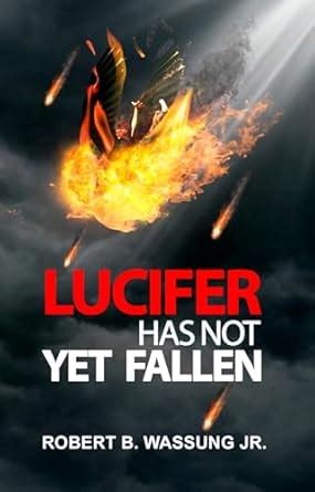 Lucifer Has Not Yet Fallen