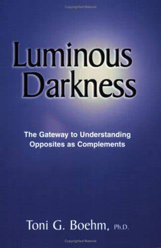 Luminous Darkness: The Gateway To All Understanding