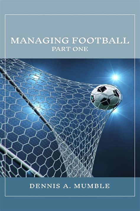 MANAGING FOOTBALL: Part 1