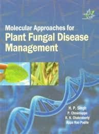 MOLECULAR APPROACHES FOR PLANT FUNGAL DISEASE MANAGEMENT