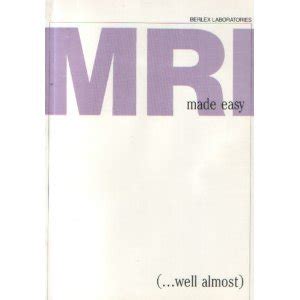 MRI Made Easy...Well, Almost