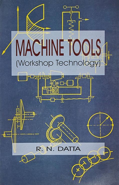 Machine Tools: Workshop Technology